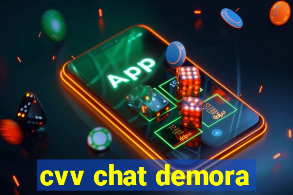 cvv chat demora